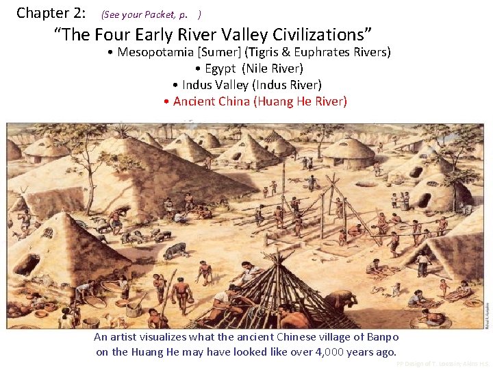 Chapter 2: (See your Packet, p. ) “The Four Early River Valley Civilizations” •
