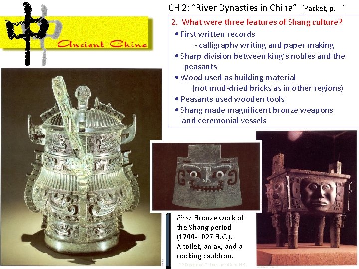 CH 2: “River Dynasties in China” [Packet, p. ] 2. What were three features