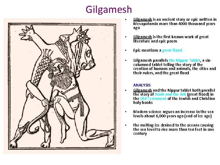 Gilgamesh • Gilgamesh is an ancient story or epic written in Mesopotamia more than