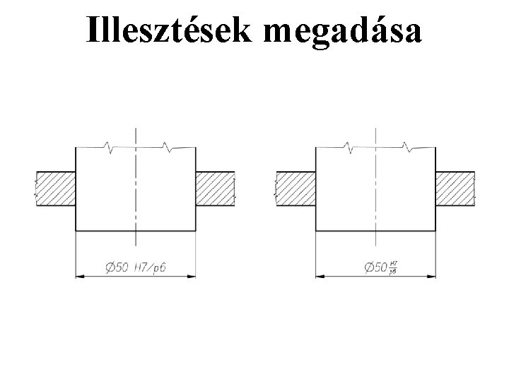 Illesztések megadása Illesztések megadása