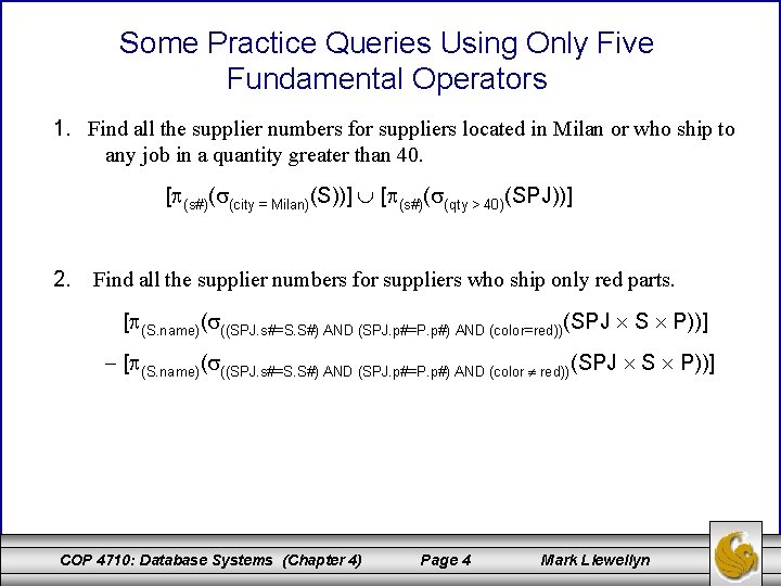 Some Practice Queries Using Only Five Fundamental Operators 1. Find all the supplier numbers