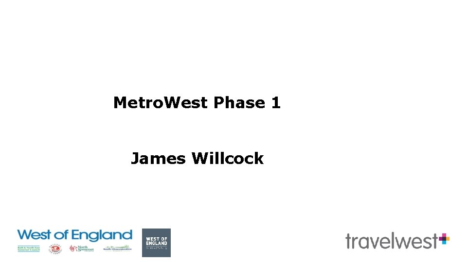 Metro. West Phase 1 James Willcock 