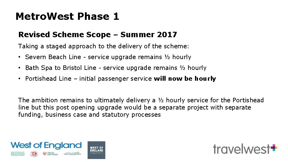 Metro. West Phase 1 Revised Scheme Scope – Summer 2017 Taking a staged approach