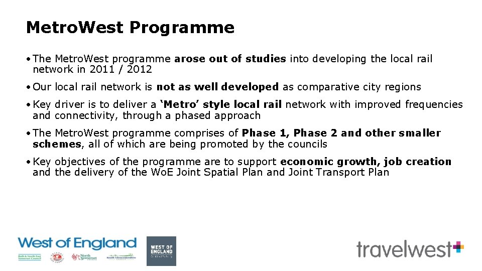 Metro. West Programme • The Metro. West programme arose out of studies into developing