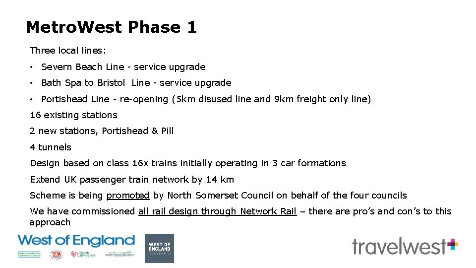 Metro. West Phase 1 Three local lines: • Severn Beach Line - service upgrade