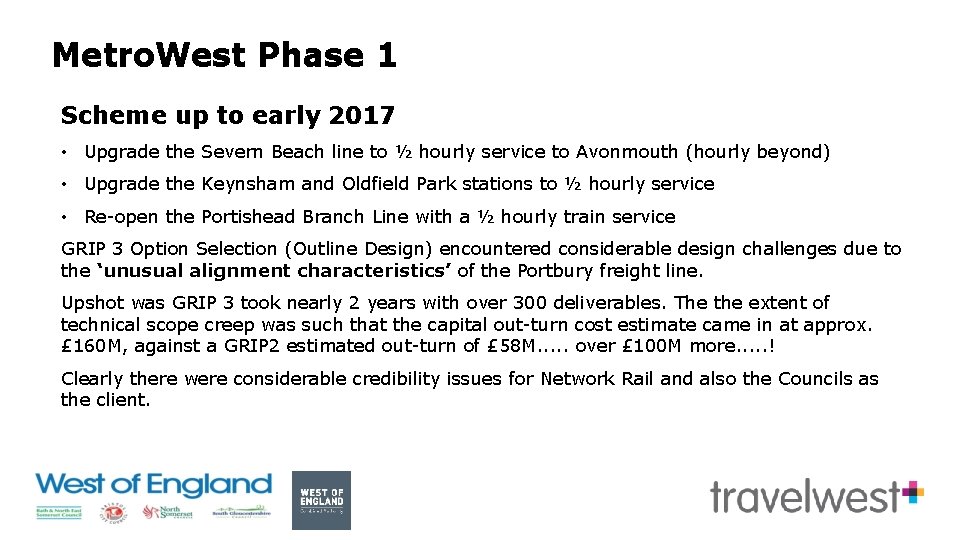 Metro. West Phase 1 Scheme up to early 2017 • Upgrade the Severn Beach