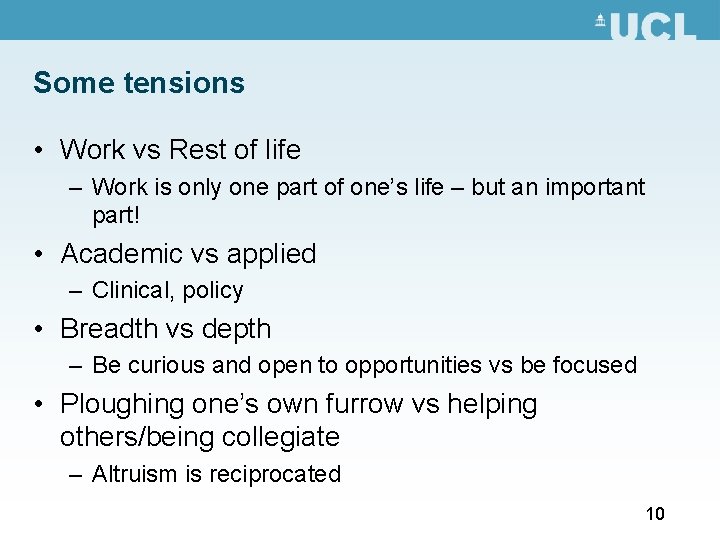 Some tensions • Work vs Rest of life – Work is only one part Some tensions • Work vs Rest of life – Work is only one part