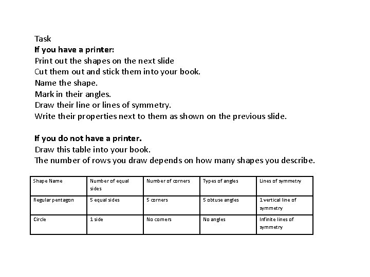 Task If you have a printer: Print out the shapes on the next slide