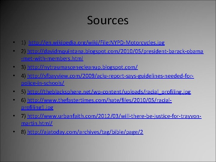 Sources • 1) http: //en. wikipedia. org/wiki/File: NYPD-Motorcycles. jpg • 2) http: //davidmquintana. blogspot. Sources • 1) http: //en. wikipedia. org/wiki/File: NYPD-Motorcycles. jpg • 2) http: //davidmquintana. blogspot.
