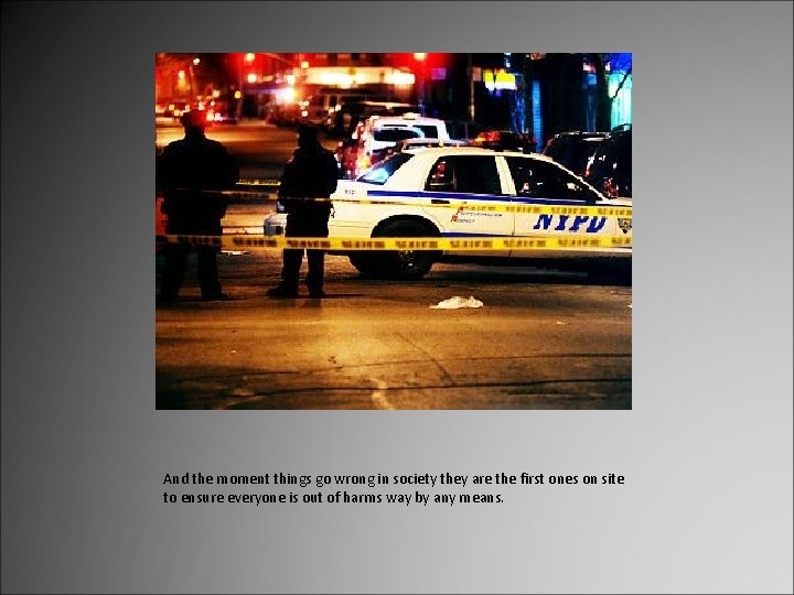 And the moment things go wrong in society they are the first ones on And the moment things go wrong in society they are the first ones on