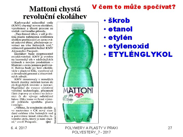 V čem to může spočívat? • • • 6. 4. 2017 škrob etanol etylén