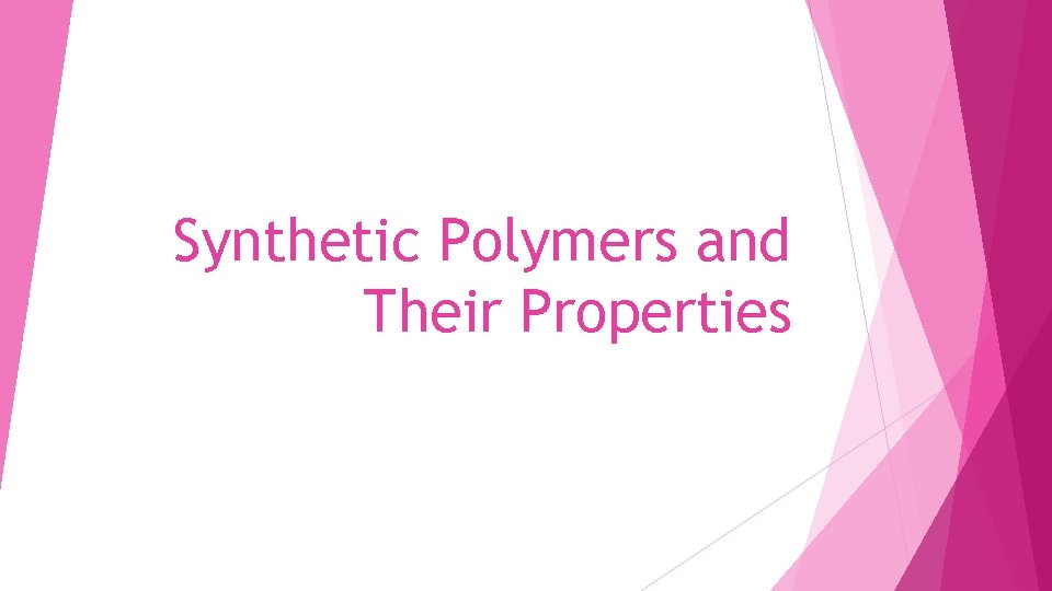 Synthetic Polymers and Their Properties 