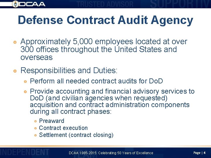 Defense Contract Audit Agency Approximately 5, 000 employees located at over 300 offices throughout