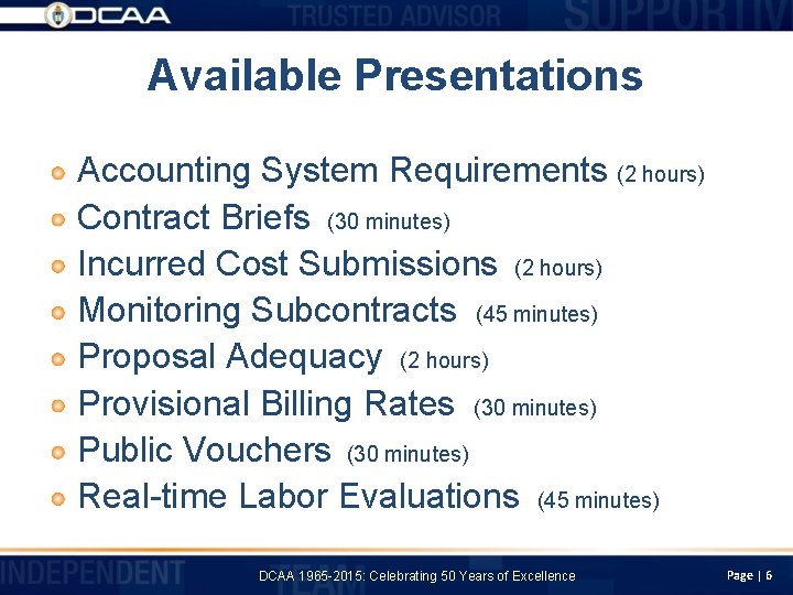 Available Presentations Accounting System Requirements (2 hours) Contract Briefs (30 minutes) Incurred Cost Submissions