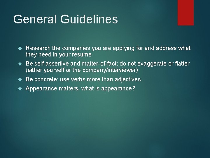 General Guidelines Research the companies you are applying for and address what they need General Guidelines Research the companies you are applying for and address what they need
