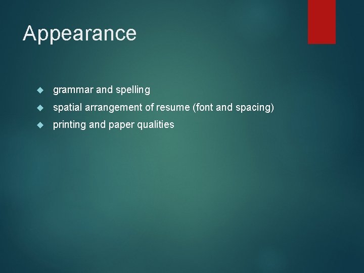 Appearance grammar and spelling spatial arrangement of resume (font and spacing) printing and paper Appearance grammar and spelling spatial arrangement of resume (font and spacing) printing and paper