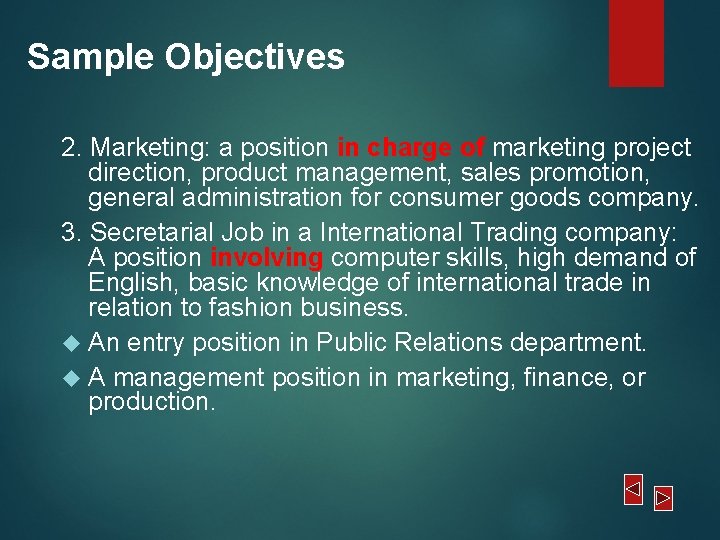 Sample Objectives 2. Marketing: a position in charge of marketing project direction, product management, Sample Objectives 2. Marketing: a position in charge of marketing project direction, product management,