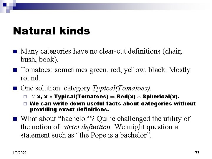 Natural kinds n n n Many categories have no clear-cut definitions (chair, bush, book).