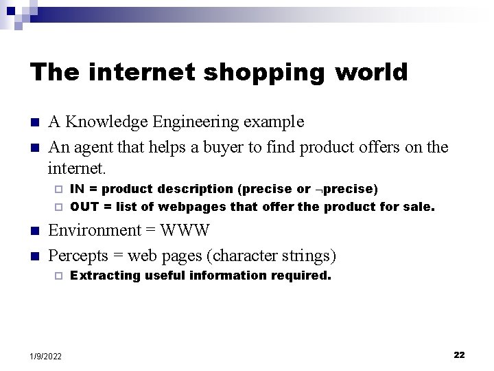 The internet shopping world n n A Knowledge Engineering example An agent that helps