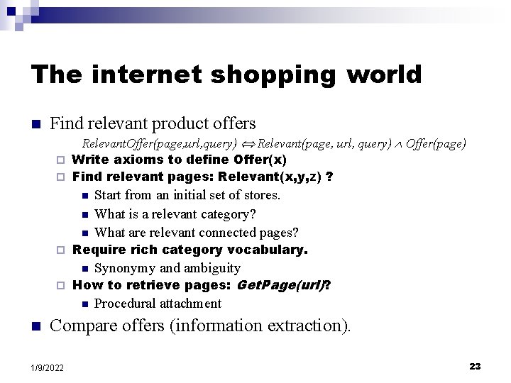 The internet shopping world n Find relevant product offers Relevant. Offer(page, url, query) Relevant(page,