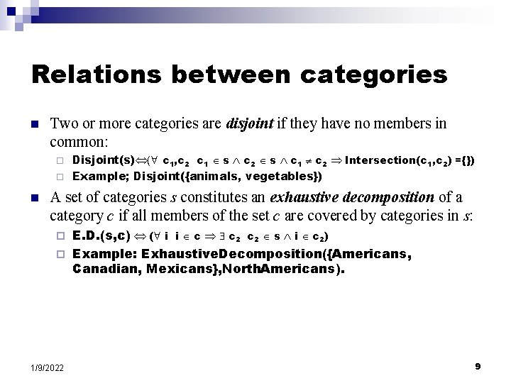 Relations between categories n Two or more categories are disjoint if they have no