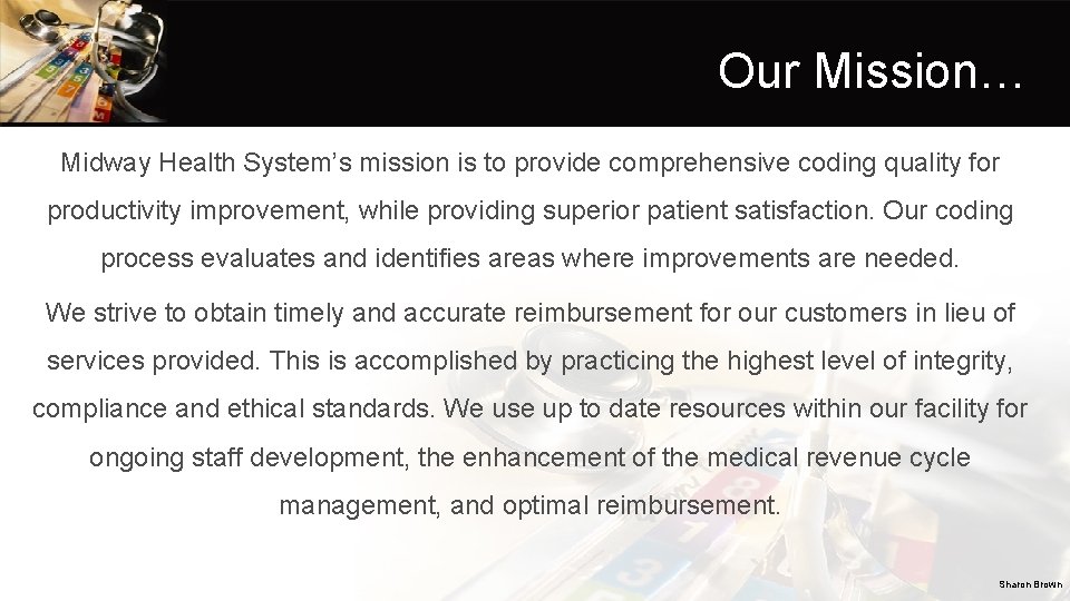 Our Mission… Midway Health System’s mission is to provide comprehensive coding quality for productivity