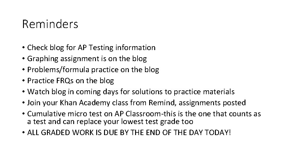 Reminders • Check blog for AP Testing information • Graphing assignment is on the