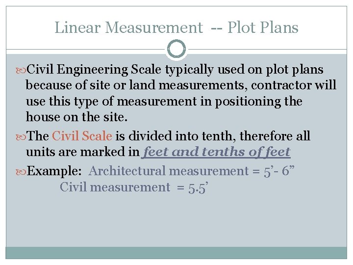 Linear Measurement -- Plot Plans Civil Engineering Scale typically used on plot plans because