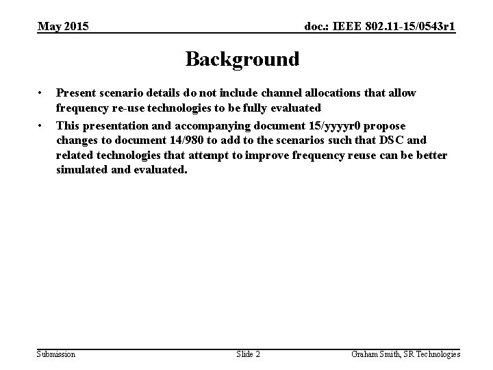 May 2015 doc. : IEEE 802. 11 -15/0543 r 1 Background • • Present