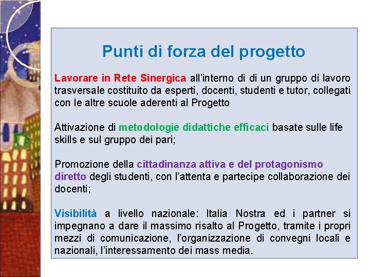 Punti di forza del progetto Lavorare in Rete Sinergica all’interno di di un gruppo