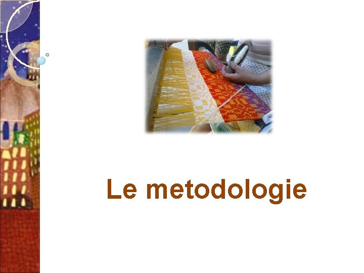 Le metodologie 