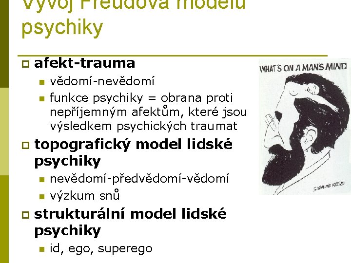 Vývoj Freudova modelu psychiky p afekt-trauma n n p topografický model lidské psychiky n