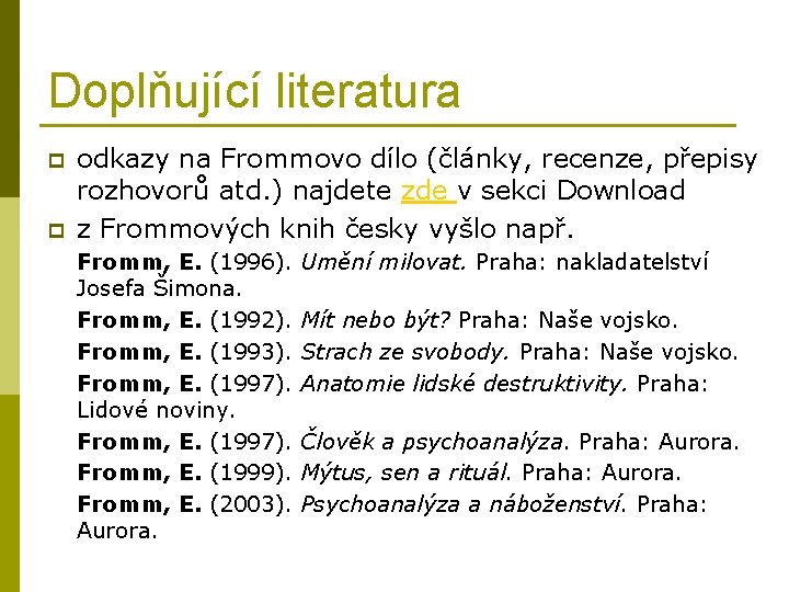 Doplňující literatura p p odkazy na Frommovo dílo (články, recenze, přepisy rozhovorů atd. )