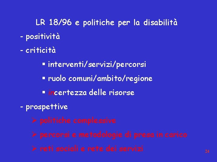 LR 18/96 e politiche per la disabilità - positività - criticità § interventi/servizi/percorsi §