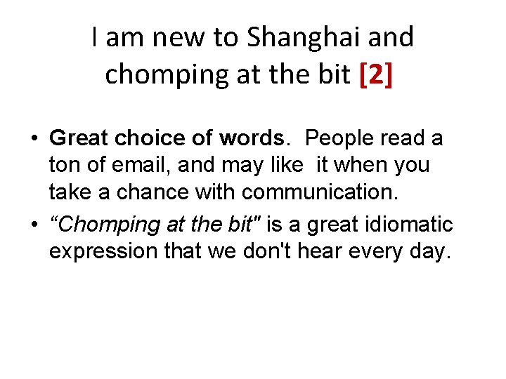 I am new to Shanghai and chomping at the bit [2] • Great choice