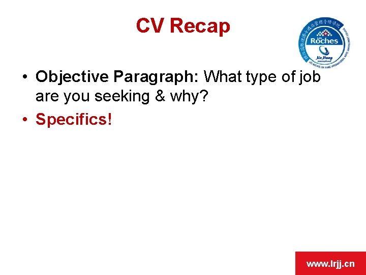 OPEN DAY CV Recap • Objective Paragraph: What type of job are you seeking