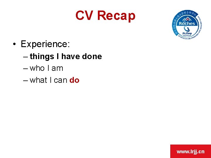 OPEN DAY CV Recap • Experience: – things I have done – who I