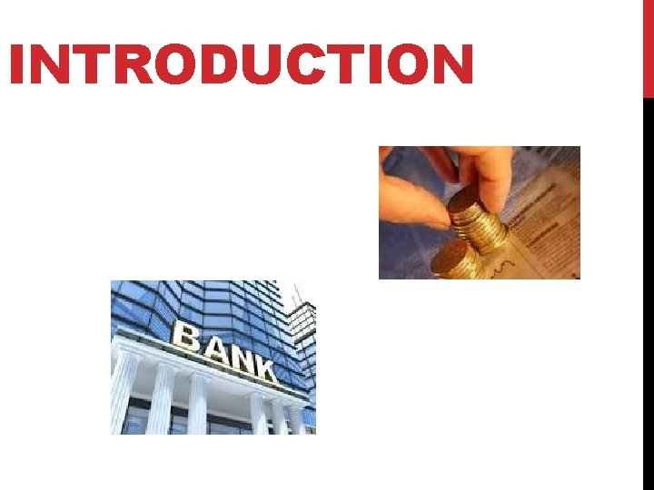 INTRODUCTION BANKING SERVICES MACHINEAUT OMATED TELLER INTERNET BANKING