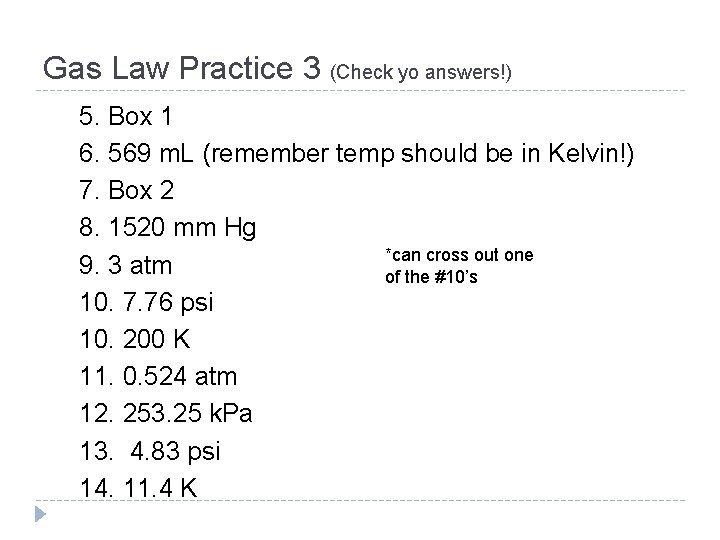 Gas Law Practice 3 (Check yo answers!) 5. Box 1 6. 569 m. L