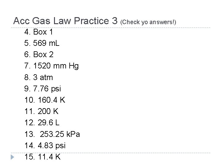 Acc Gas Law Practice 3 (Check yo answers!) 4. Box 1 5. 569 m.