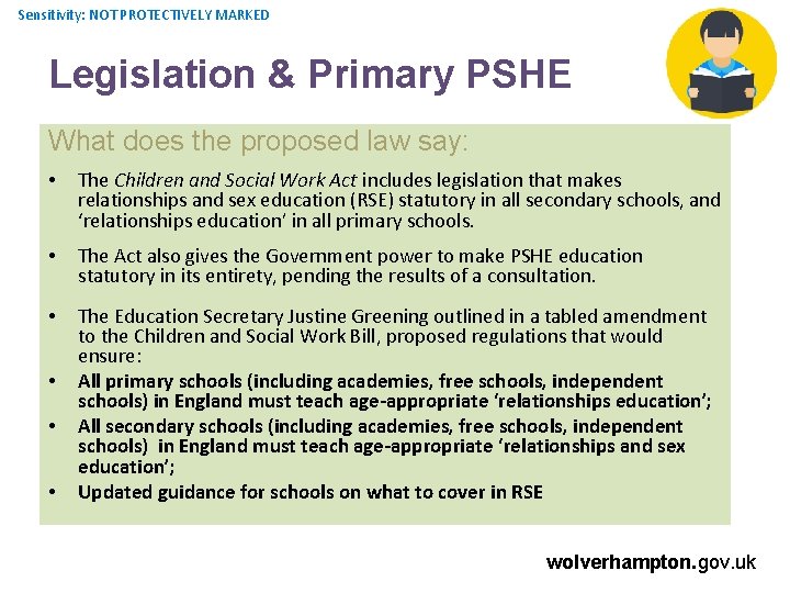 Sensitivity: NOT PROTECTIVELY MARKED Legislation & Primary PSHE What does the proposed law say: