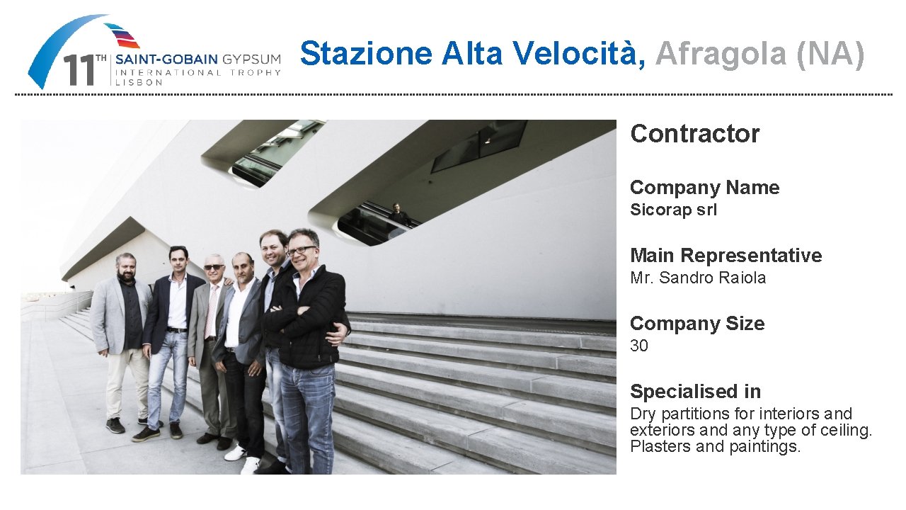 Stazione Alta Velocità, Afragola (NA) Contractor Company Name Sicorap srl Main Representative Mr. Sandro