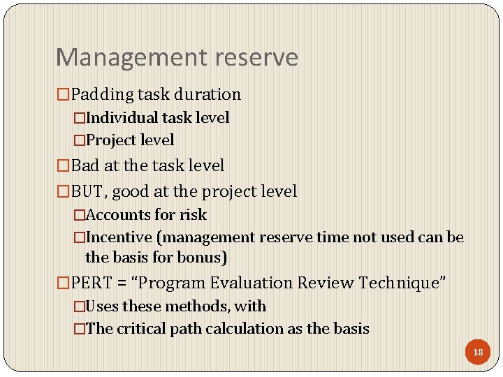 Management reserve �Padding task duration �Individual task level �Project level �Bad at the task Management reserve �Padding task duration �Individual task level �Project level �Bad at the task