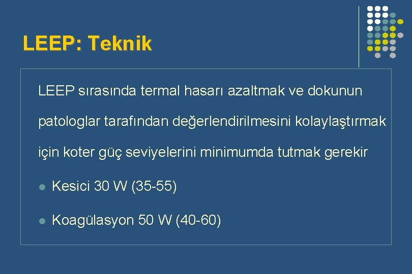 LEEP: Teknik LEEP sırasında termal hasarı azaltmak ve dokunun patologlar tarafından değerlendirilmesini kolaylaştırmak için