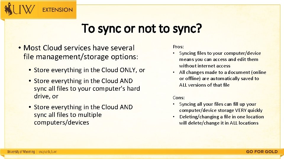 To sync or not to sync? • Most Cloud services have several file management/storage To sync or not to sync? • Most Cloud services have several file management/storage
