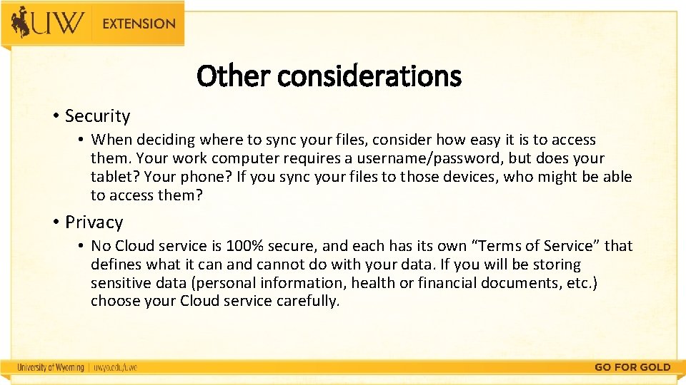 Other considerations • Security • When deciding where to sync your files, consider how Other considerations • Security • When deciding where to sync your files, consider how