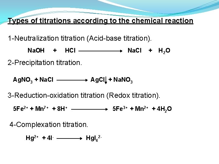 Types of titrations according to the chemical reaction 1 -Neutralization titration (Acid-base titration). Na.