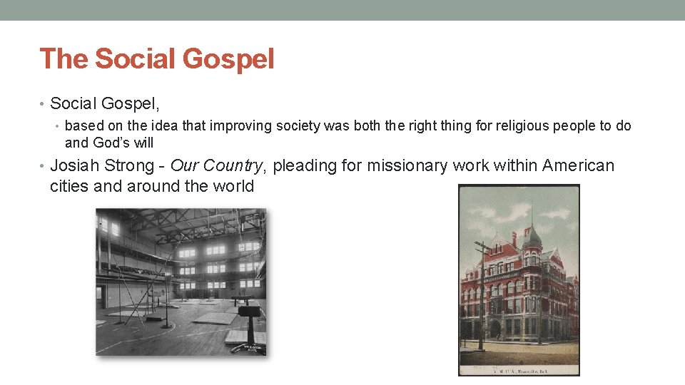 The Social Gospel • Social Gospel, • based on the idea that improving society