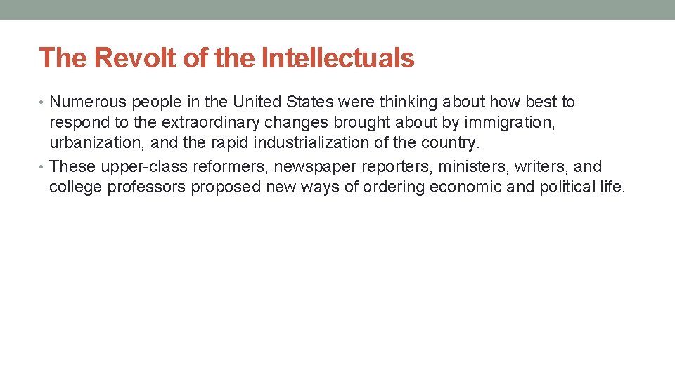 The Revolt of the Intellectuals • Numerous people in the United States were thinking