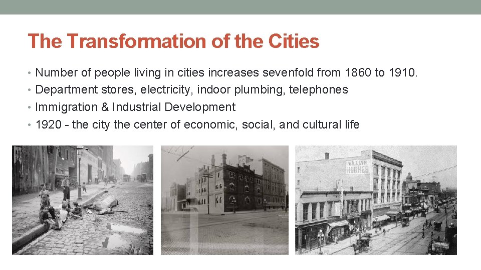 The Transformation of the Cities • Number of people living in cities increases sevenfold